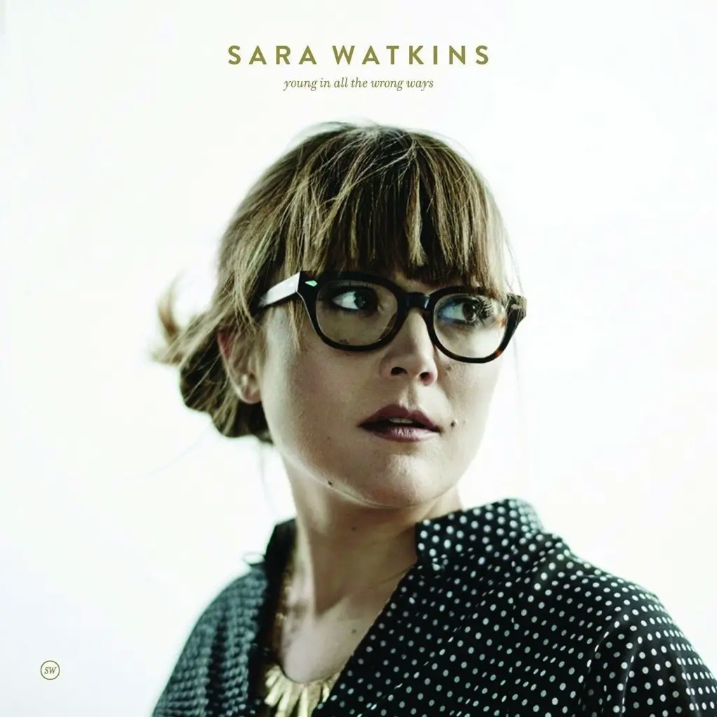 Album artwork for Young In All The Wrong Ways by Sara Watkins