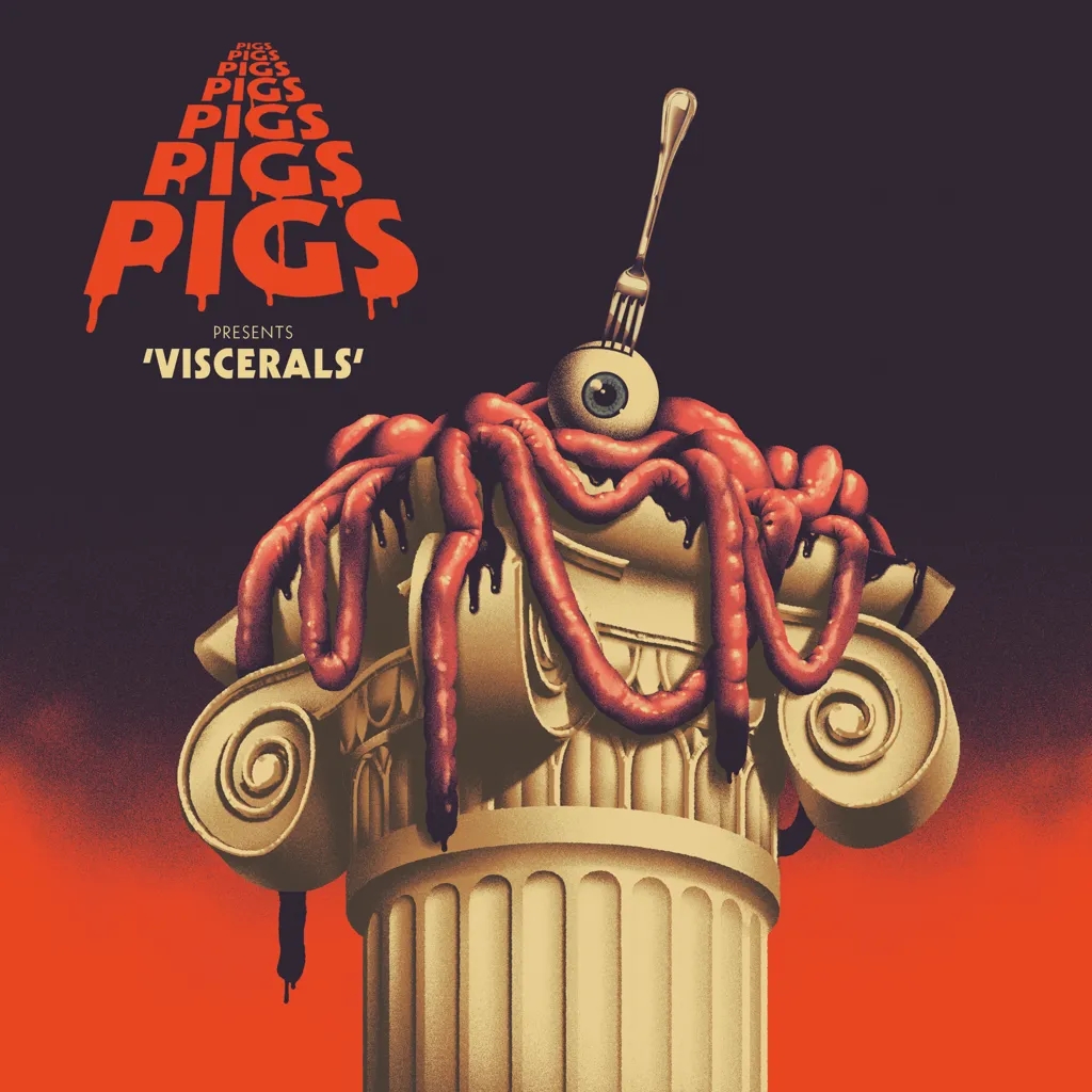 Album artwork for Viscerals by Pigs Pigs Pigs Pigs Pigs Pigs Pigs