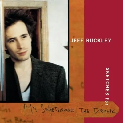 Album artwork for Sketches For My Sweetheart The Drunk by Jeff Buckley