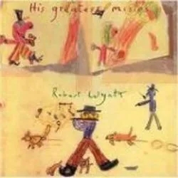 Album artwork for Greatest Misses by Robert Wyatt