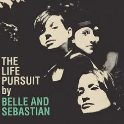 Album artwork for The Life Pursuit by Belle and Sebastian