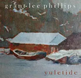 Album artwork for Yuletide by Grant Lee Phillips