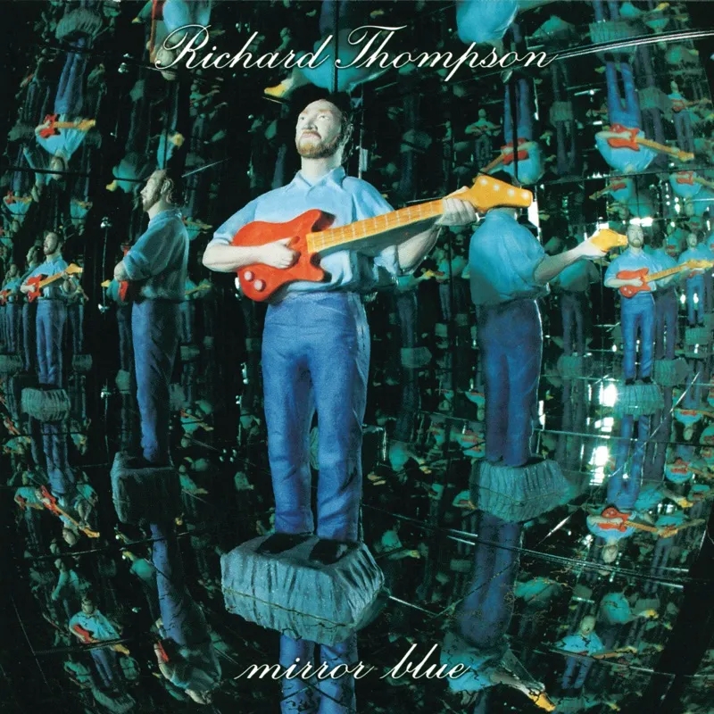 Album artwork for Mirror Blue by Richard Thompson