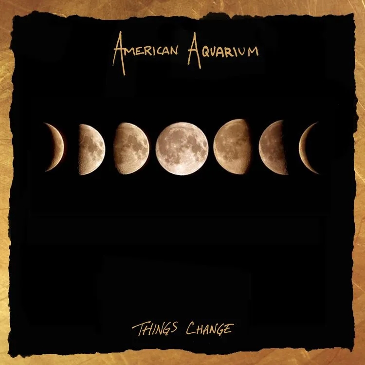 Album artwork for Things Change by American Aquarium