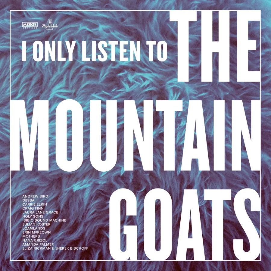 Album artwork for I Only Listen to the Mountain Goats: All Hail West Texas by Various Artists