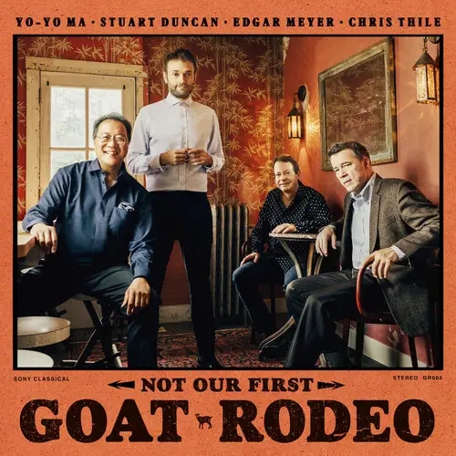 Album artwork for Not Our First Goat Rodeo by Yo-Yo Ma