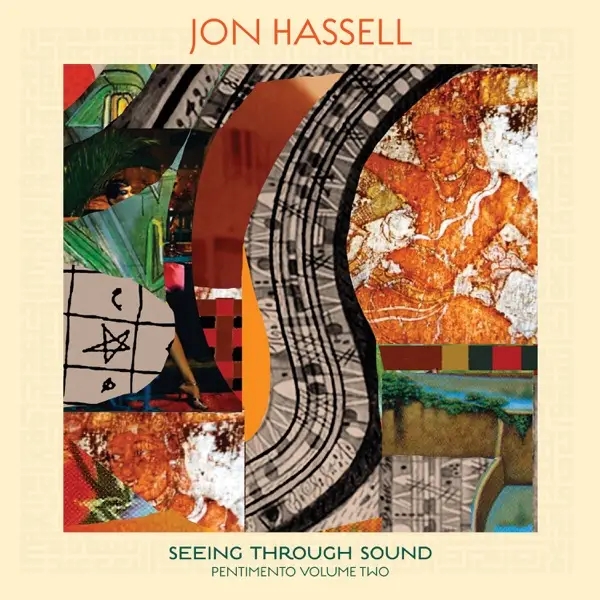 Album artwork for Seeing Through Sound  (Pentimento Volume Two) by Jon Hassell