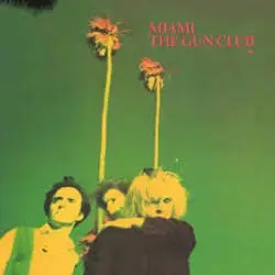 Album artwork for Miami by The Gun Club