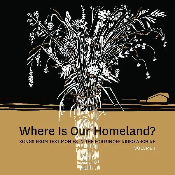 Album artwork for Where Is Our Homeland? Songs From Testimonies in the Fortunoff Video Archive, Vol. 1 by Zisl Slepovitch and Sasha Lurje