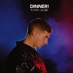 Album artwork for Psychic Lovers by Dinner