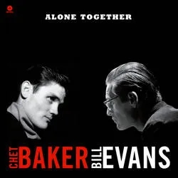 Album artwork for Alone Together by Chet Baker And Bill Evans