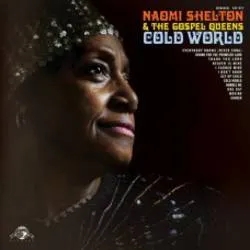 Album artwork for Cold World by Naomi Shelton & the Gospel Queens