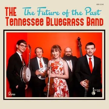 Album artwork for The Future of the Past by The Tennessee Bluegrass Band