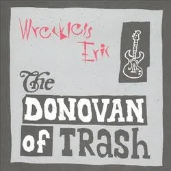 Album artwork for The Donovan Of Trash by Wreckless Eric