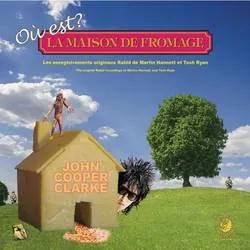 Album artwork for Ou Est Le Maison De Fromage by John Cooper Clarke