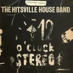 Album artwork for Presents The Hitsville House Band 12 O'Clock Stereo by Wreckless Eric