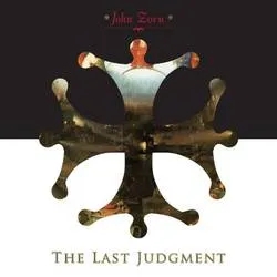 Album artwork for The Last Judgment by John Zorn