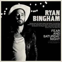 Album artwork for Fear And Saturday Night by Ryan Bingham