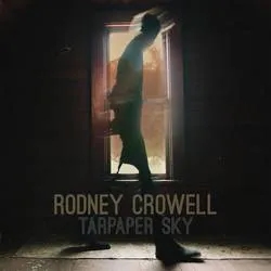 Album artwork for Tarpaper Sky by Rodney Crowell