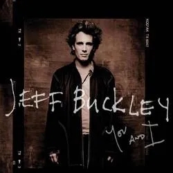 Album artwork for You and I by Jeff Buckley