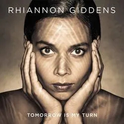 Album artwork for Tomorrow Is My Turn by Rhiannon Giddens