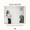 Album artwork for Have You In My Wilderness by Julia Holter