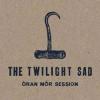 Album artwork for Oran Mor Session by The Twilight Sad